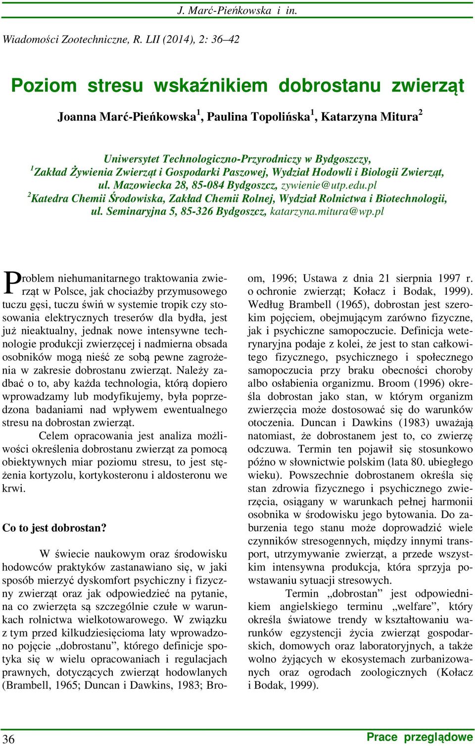Żywienia Zwierząt i Gospodarki Paszowej, Wydział Hodowli i Biologii Zwierząt, ul. Mazowiecka 28, 85-084 Bydgoszcz, zywienie@utp.edu.