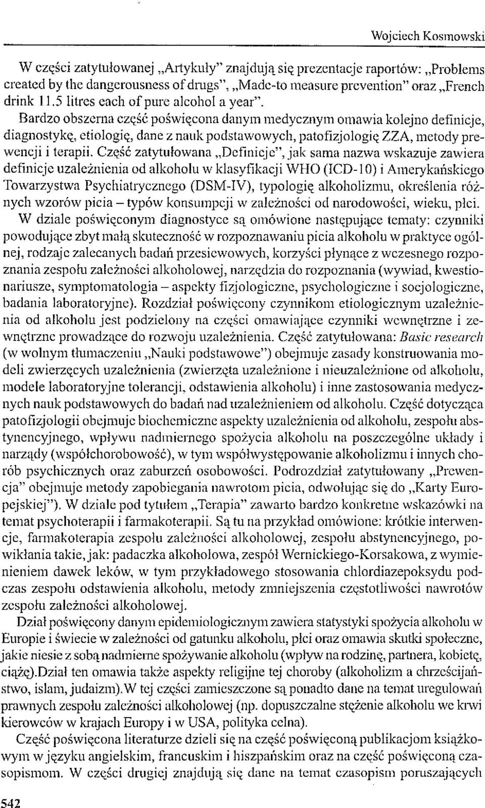 Bardzo obszerna część poświęcolja danym medycznym omawia kolejno definicje, diagnostykę, etiologię, dane z nauk podstawowych, patofizjologię ZZA, mctody prewencji i terapii.