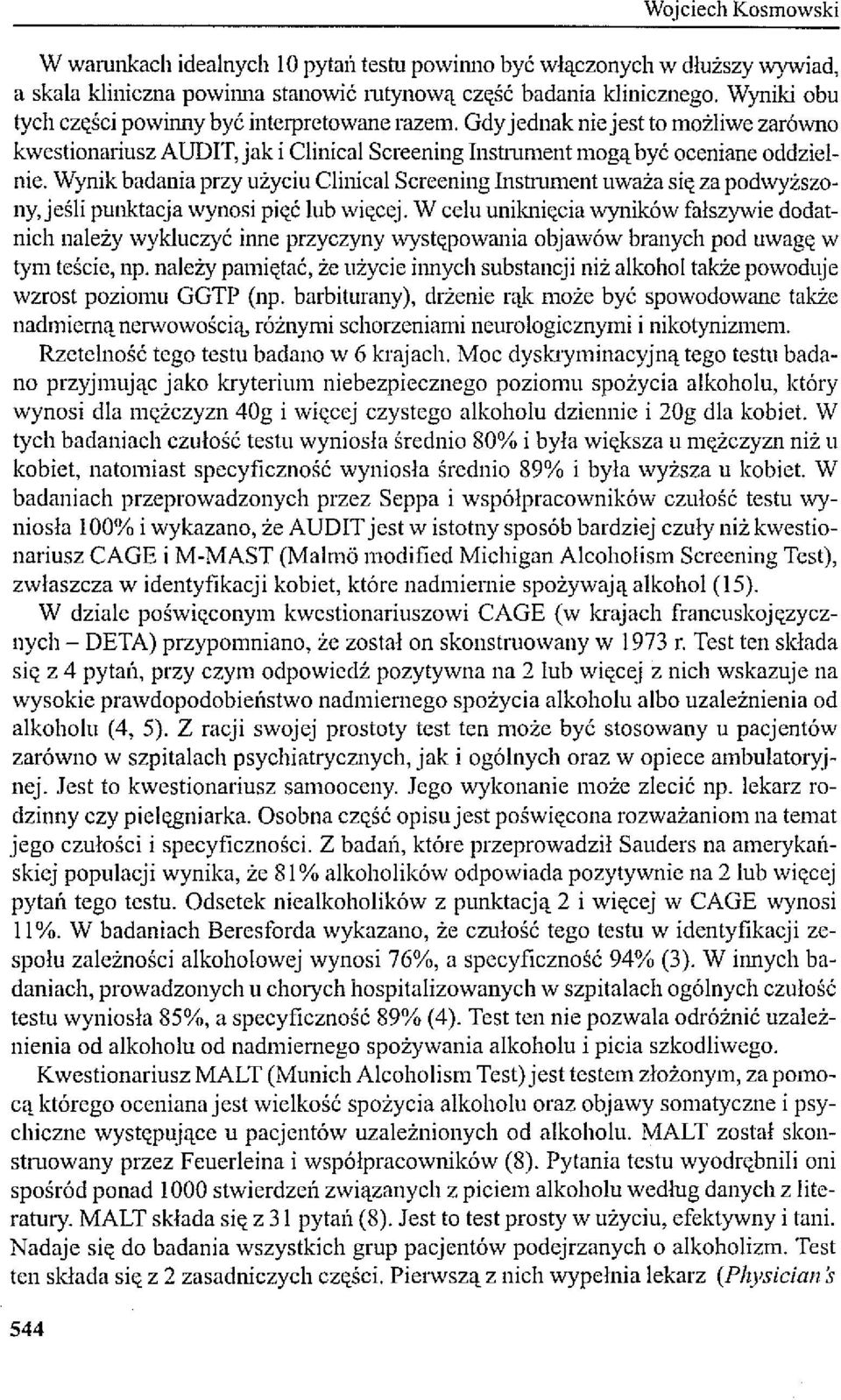 Wynik badania przy użyciu Clinical Screening Instrumcnt uważa się za podwyższony,jeśli punktacja wynosi pięć lub więcej.