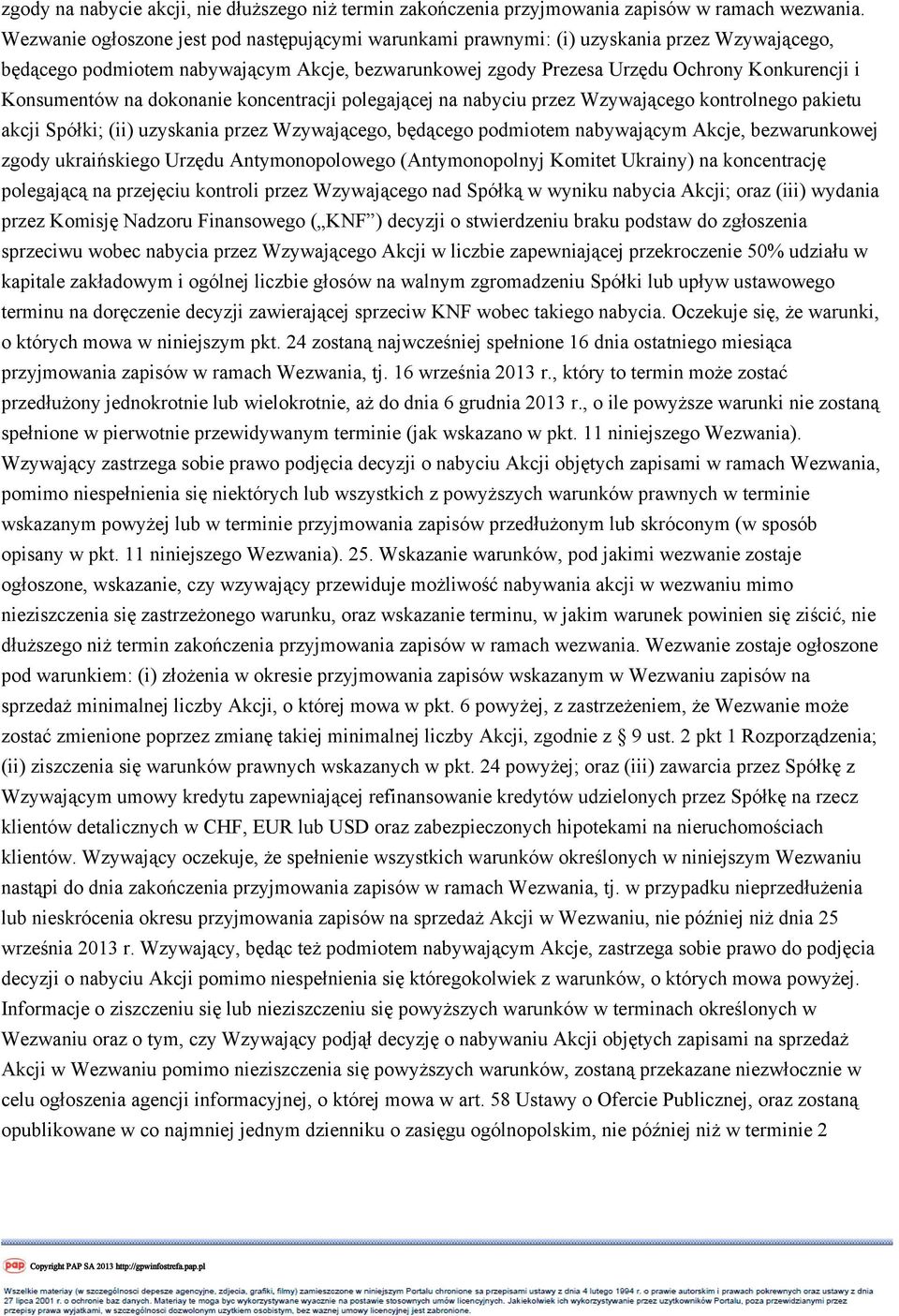 Konsumentów na dokonanie koncentracji polegającej na nabyciu przez Wzywającego kontrolnego pakietu akcji Spółki; (ii) uzyskania przez Wzywającego, będącego podmiotem nabywającym Akcje, bezwarunkowej