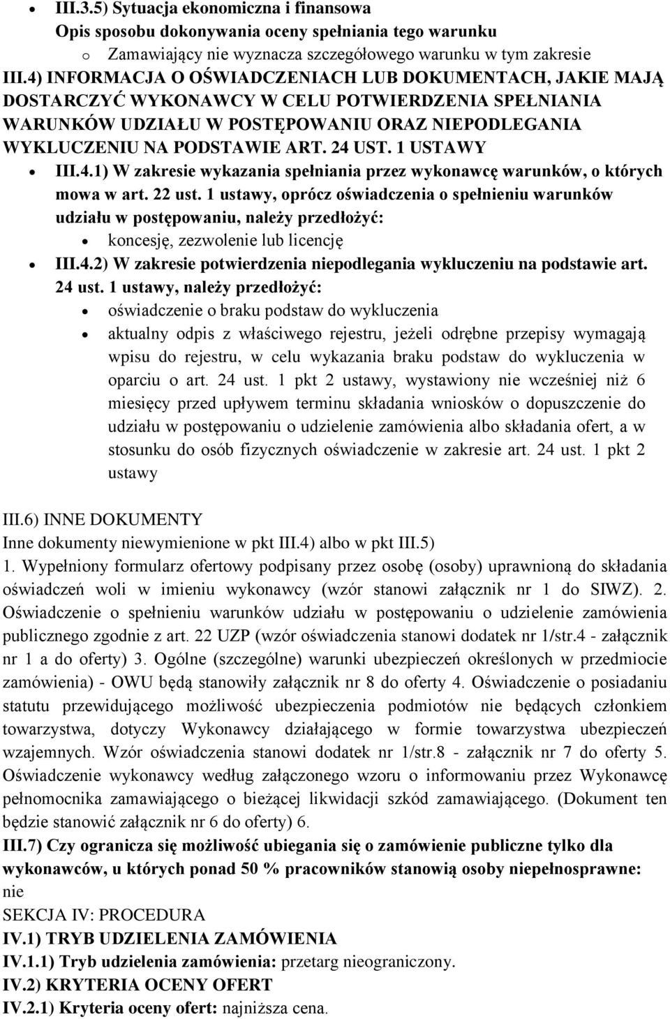 1 USTAWY III.4.1) W zakresie wykazania spełniania przez wykonawcę warunków, o których mowa w art. 22 ust.