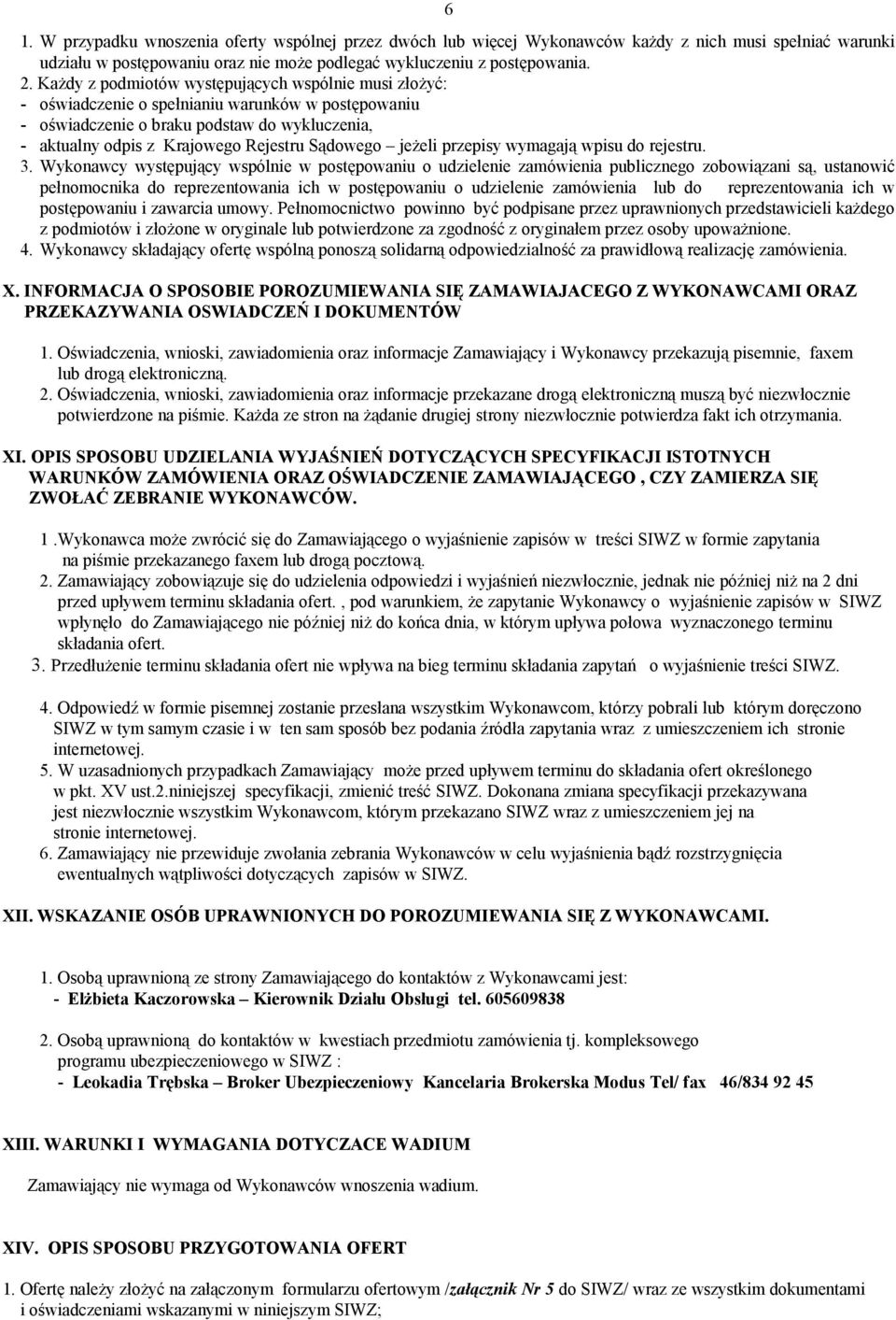 jeżeli przepisy wymagają wpisu do rejestru. 3.