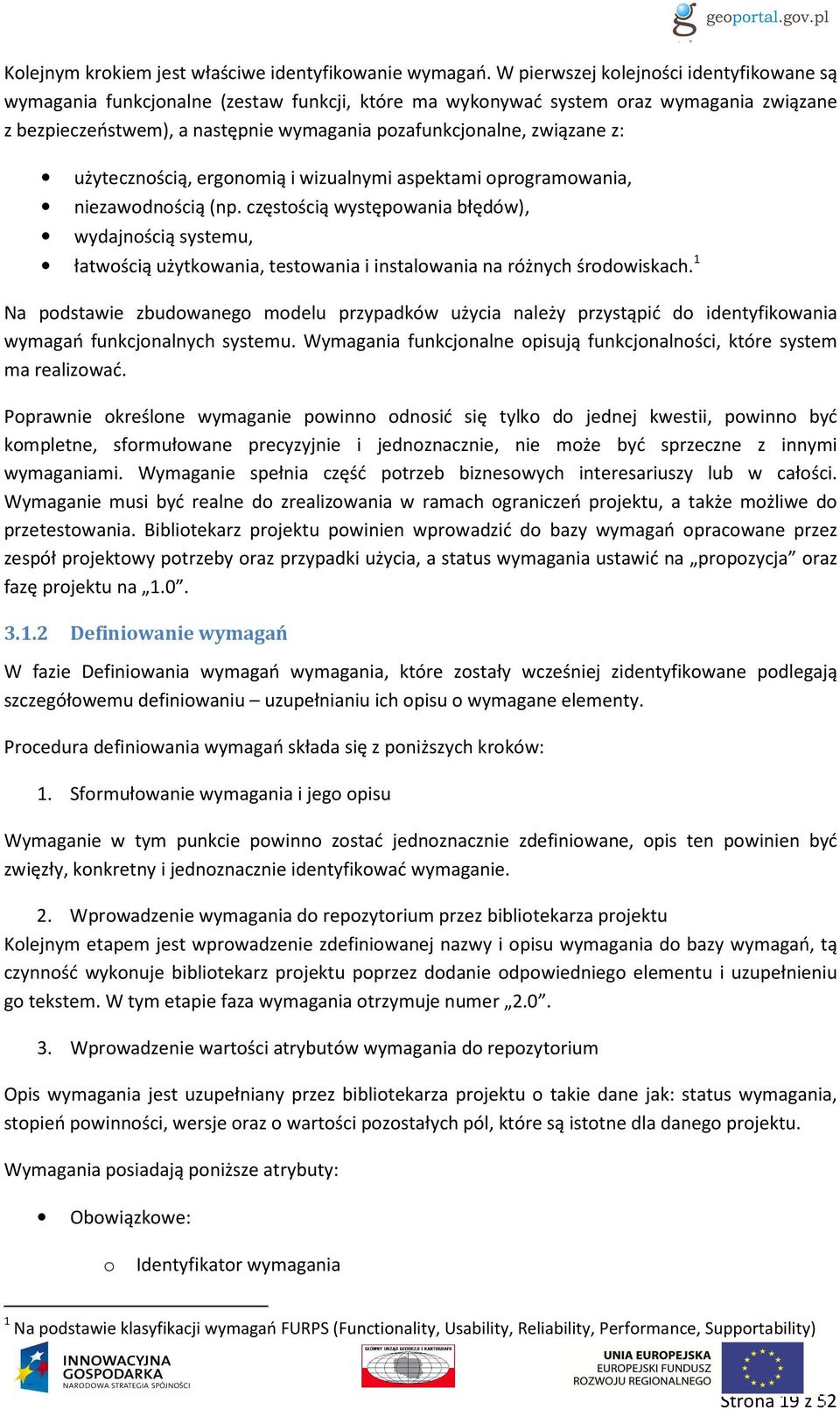 z: użytecznością, ergonomią i wizualnymi aspektami oprogramowania, niezawodnością (np.