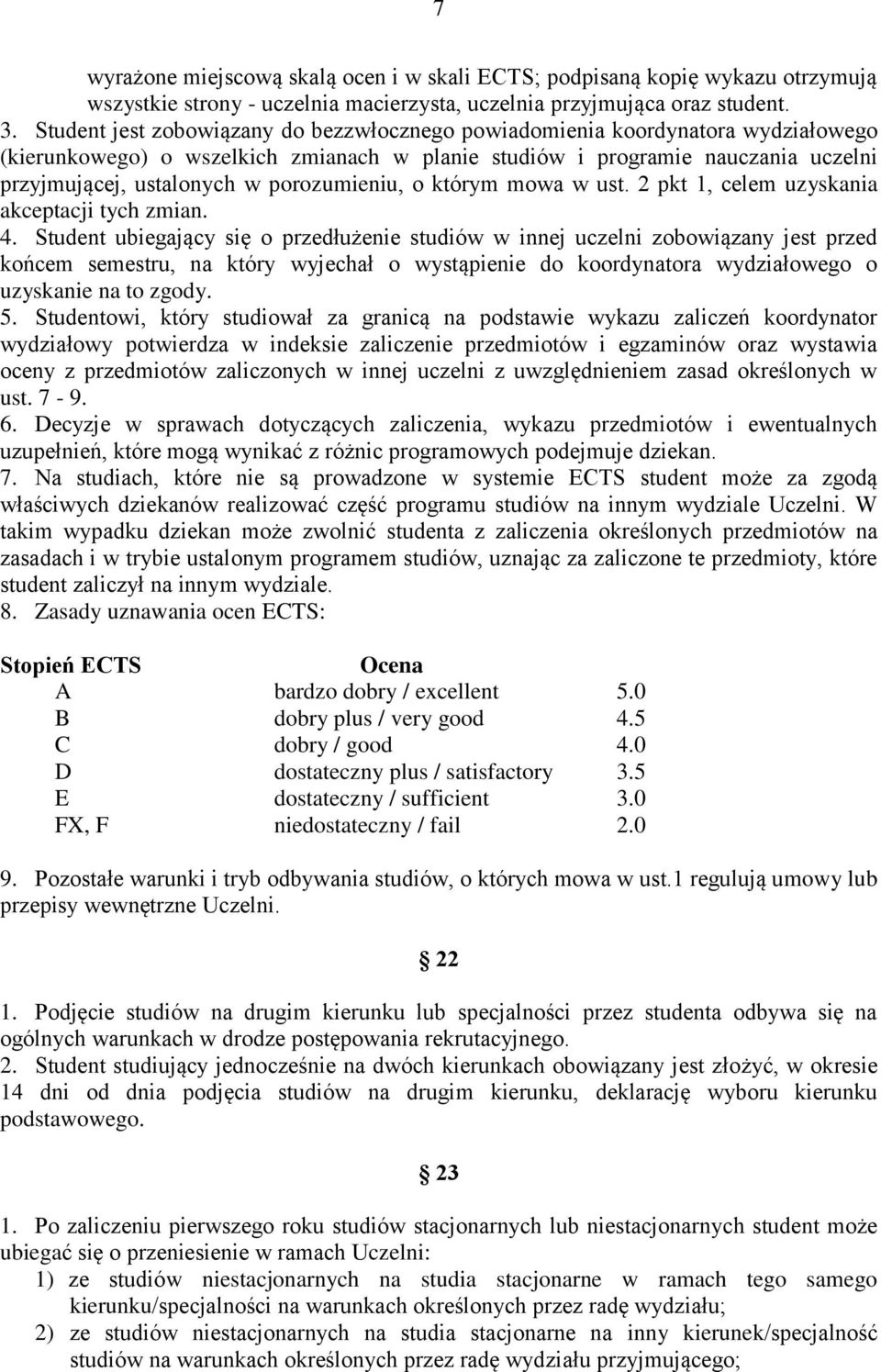 porozumieniu, o którym mowa w ust. 2 pkt 1, celem uzyskania akceptacji tych zmian. 4.