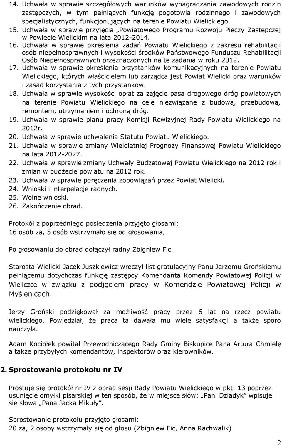 Uchwała w sprawie określenia zadań Powiatu Wielickiego z zakresu rehabilitacji osób niepełnosprawnych i wysokości środków Państwowego Funduszu Rehabilitacji Osób Niepełnosprawnych przeznaczonych na