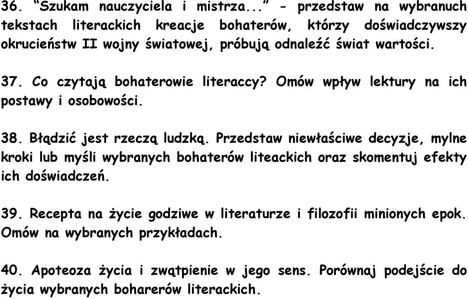 Co czytają bohaterowie literaccy? Omów wpływ lektury na ich postawy i osobowości. 38. Błądzić jest rzeczą ludzką.