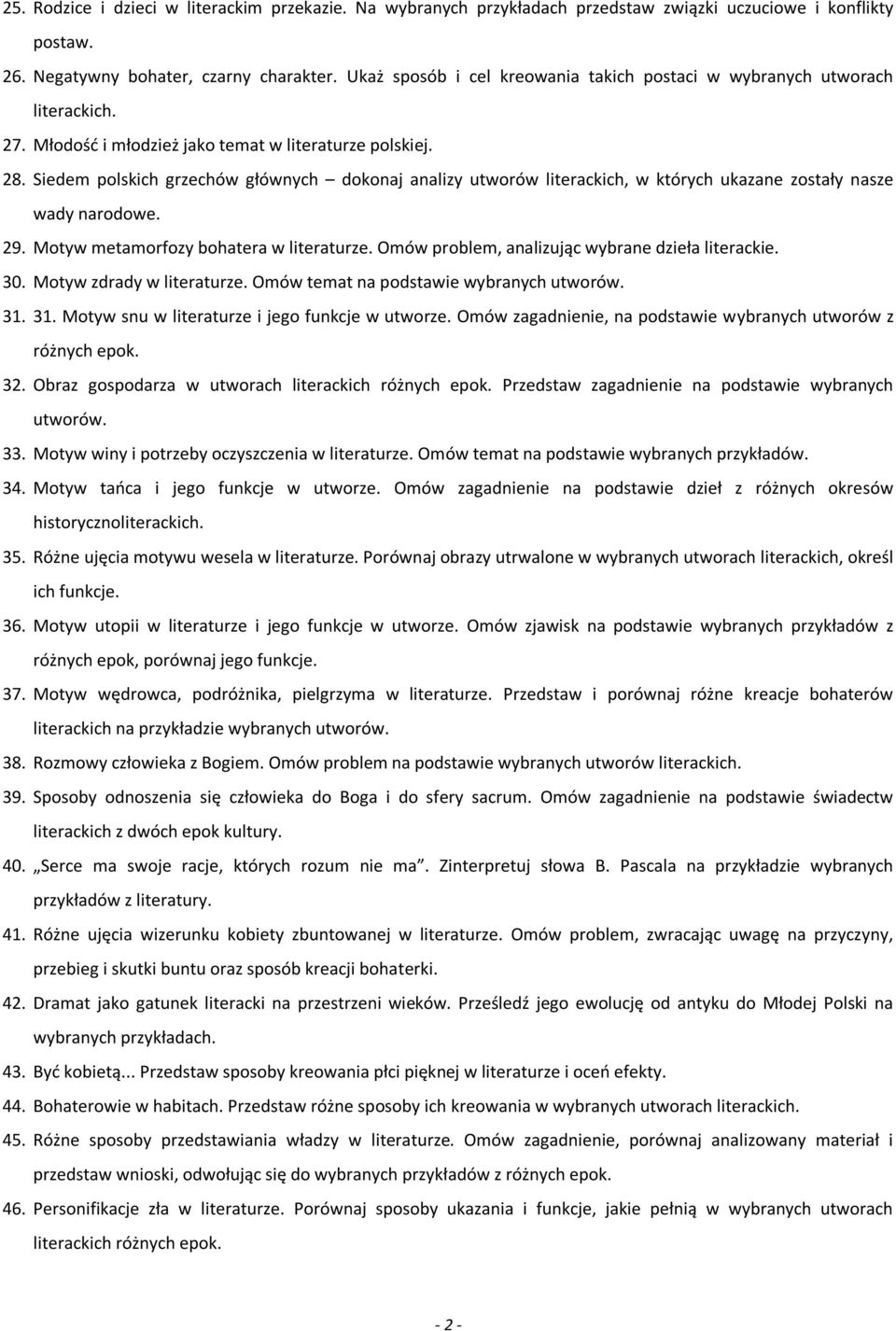 Siedem polskich grzechów głównych dokonaj analizy utworów literackich, w których ukazane zostały nasze wady narodowe. 29. Motyw metamorfozy bohatera w literaturze.