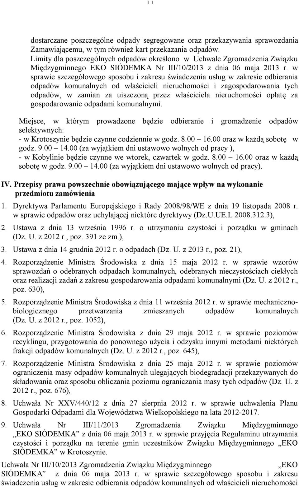 w sprawie szczegółowego sposobu i zakresu świadczenia usług w zakresie odbierania komunalnych od właścicieli nieruchomości i zagospodarowania tych, w zamian za uiszczoną przez właściciela