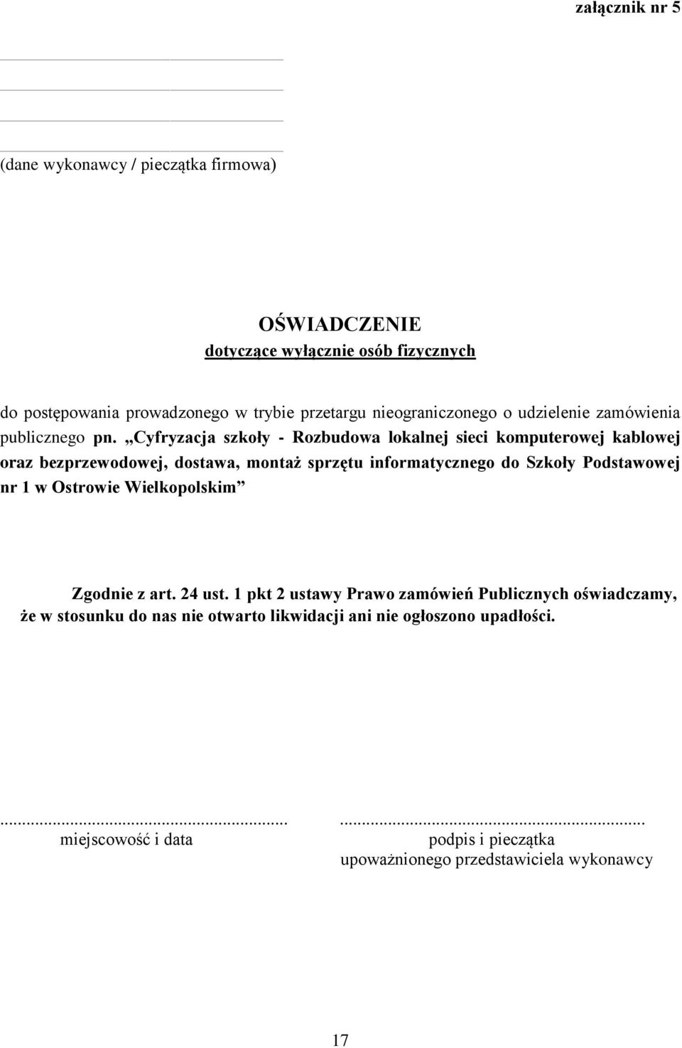 Cyfryzacja szkoły - Rozbudowa lokalnej sieci komputerowej kablowej oraz bezprzewodowej, dostawa, montaż sprzętu informatycznego do Szkoły Podstawowej nr 1