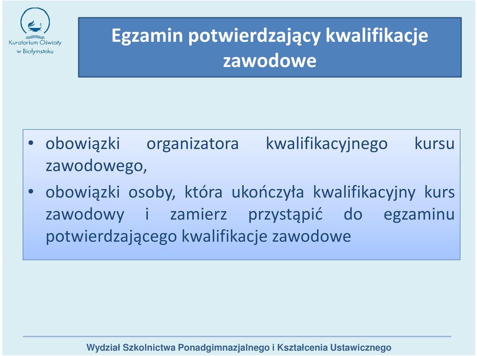 osoby, która ukończyła kwalifikacyjny kurs zawodowy i