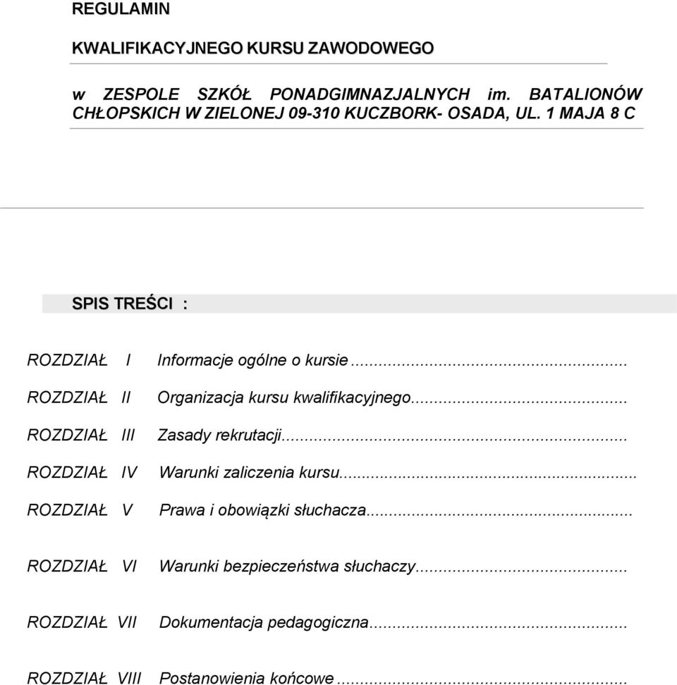 .. ROZDZIAŁ II Organizacja kursu kwalifikacyjnego... ROZDZIAŁ III Zasady rekrutacji.