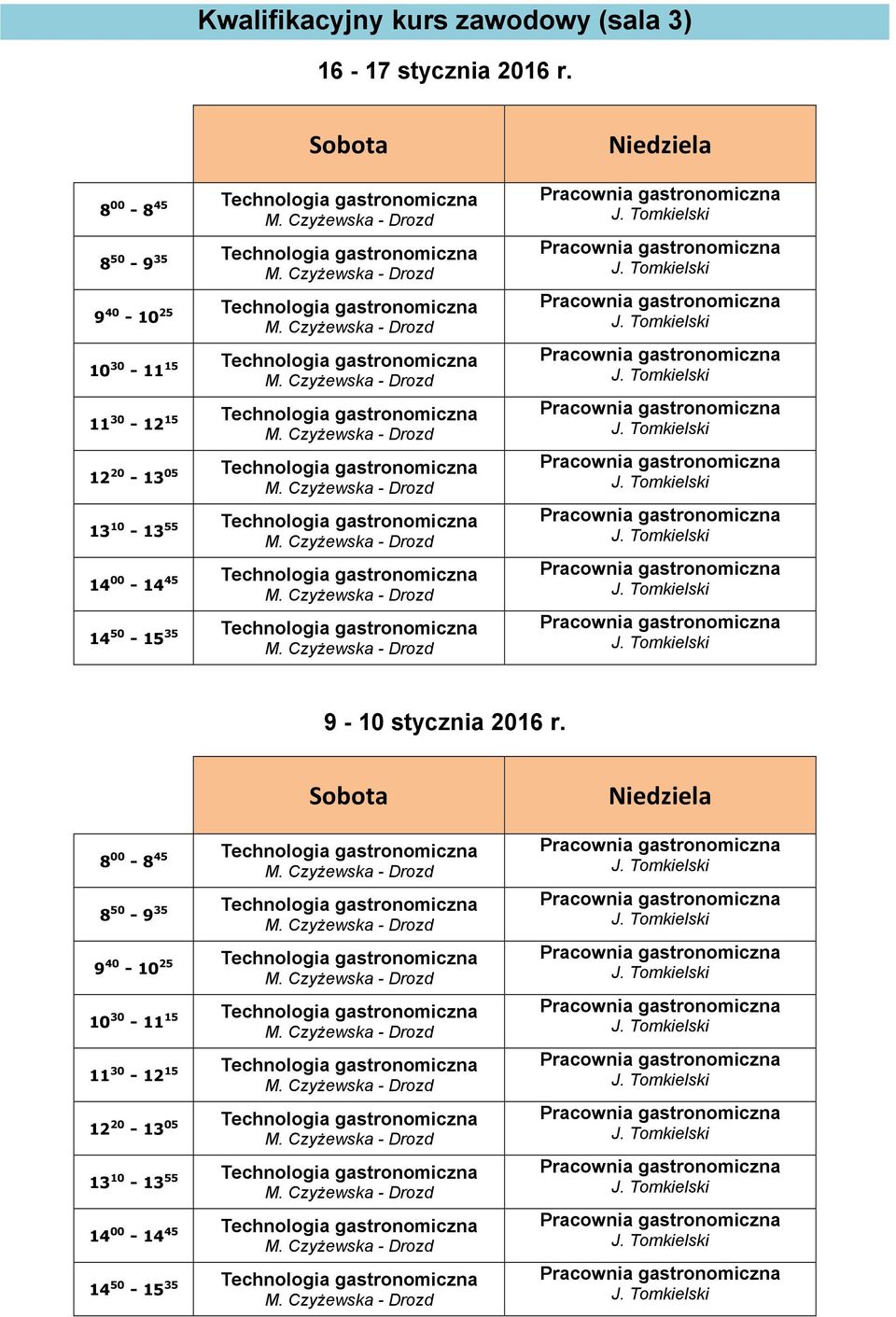 10-13 55 14 00-14 45 14 50-15 35 9-10 stycznia 2016 r.