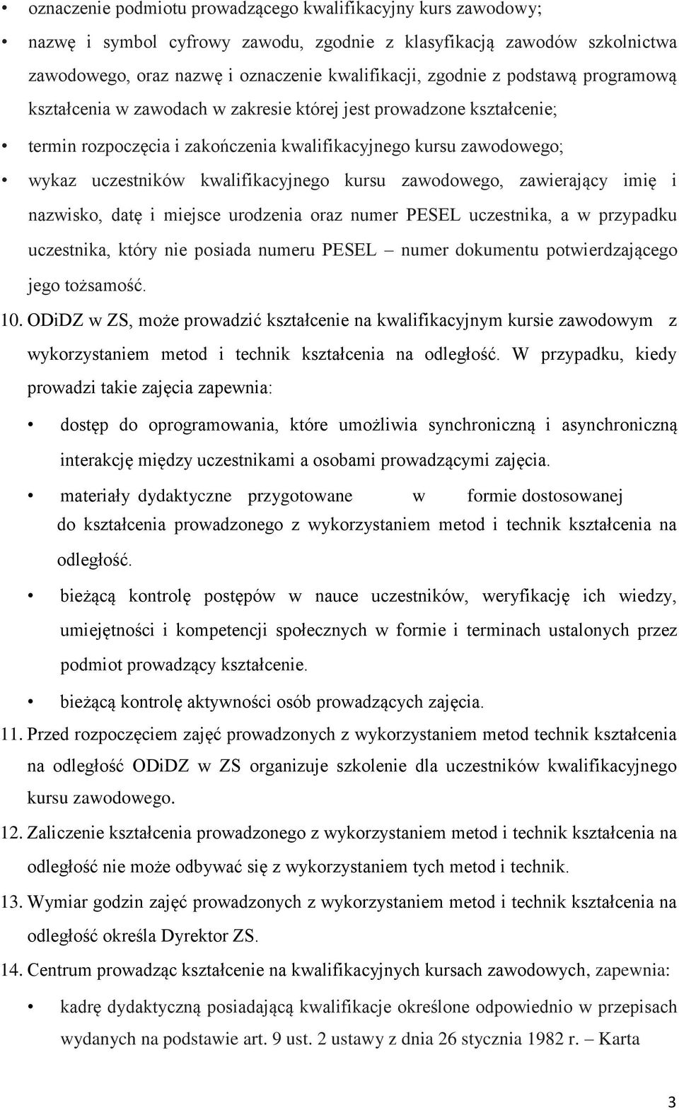 zawodowego, zawierający imię i nazwisko, datę i miejsce urodzenia oraz numer PESEL uczestnika, a w przypadku uczestnika, który nie posiada numeru PESEL numer dokumentu potwierdzającego jego tożsamość.