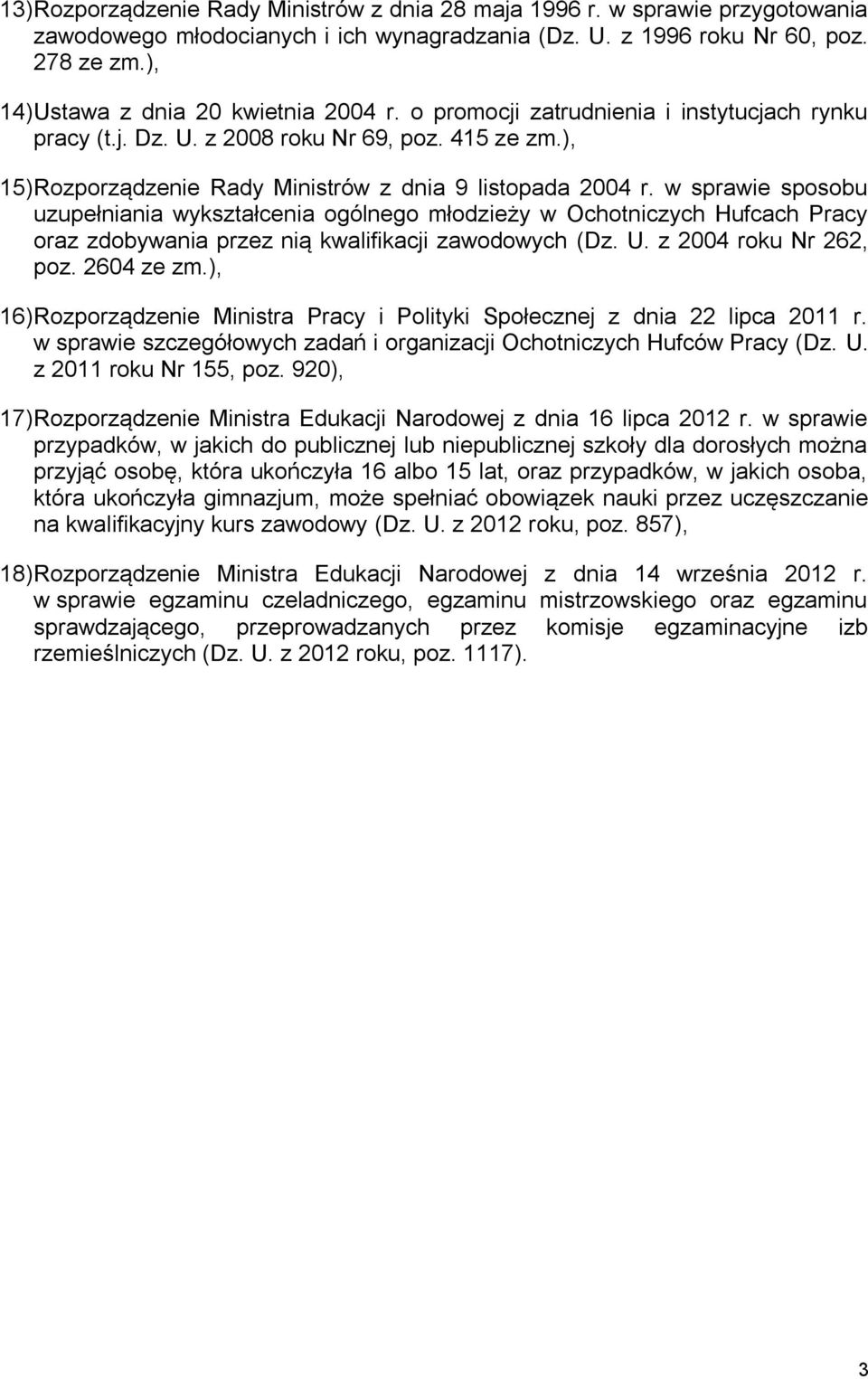 ), 15) Rozporządzenie Rady Ministrów z dnia 9 listopada 2004 r.