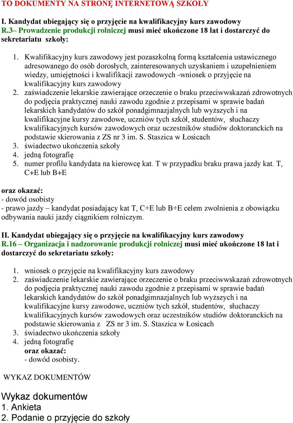 Kwalifikacyjny kurs zawodowy jest pozaszkolną formą kształcenia ustawicznego adresowanego do osób dorosłych, zainteresowanych uzyskaniem i uzupełnieniem wiedzy, umiejętności i kwalifikacji zawodowych