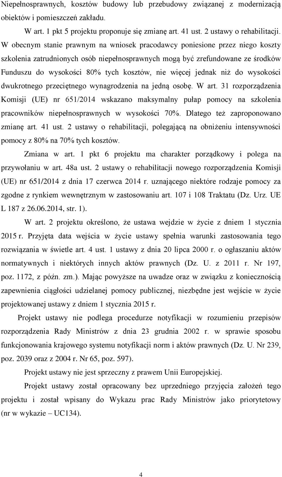 nie więcej jednak niż do wysokości dwukrotnego przeciętnego wynagrodzenia na jedną osobę. W art.