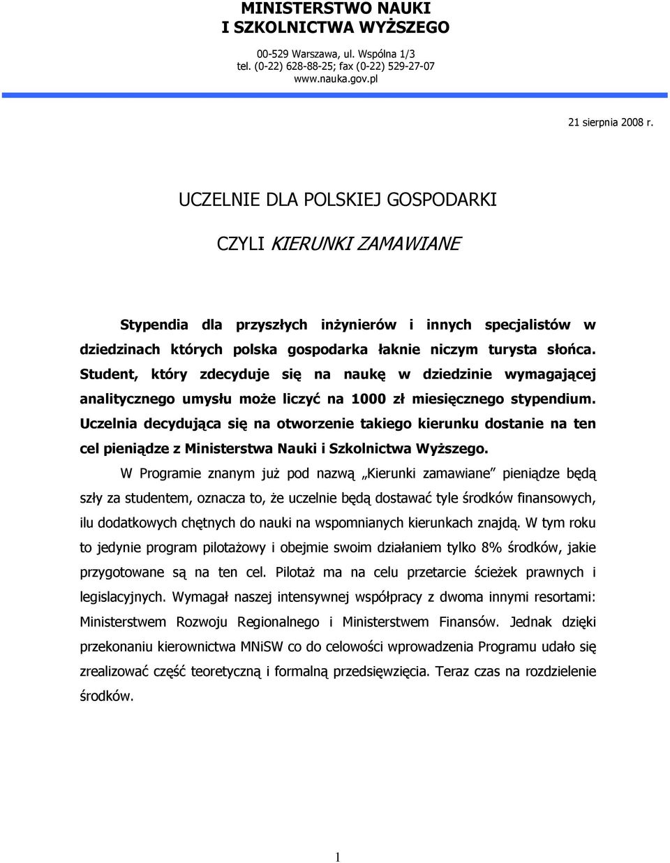 Student, który zdecyduje się na naukę w dziedzinie wymagającej analitycznego umysłu może liczyć na 1000 zł miesięcznego stypendium.