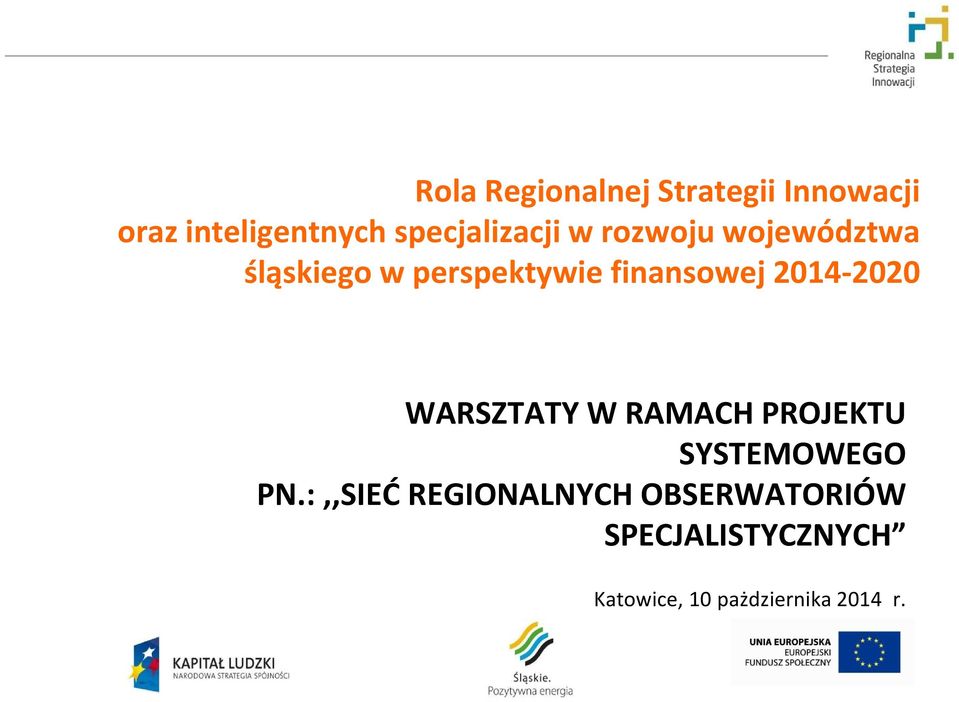 finansowej 2014-2020 WARSZTATY W RAMACH PROJEKTU SYSTEMOWEGO PN.