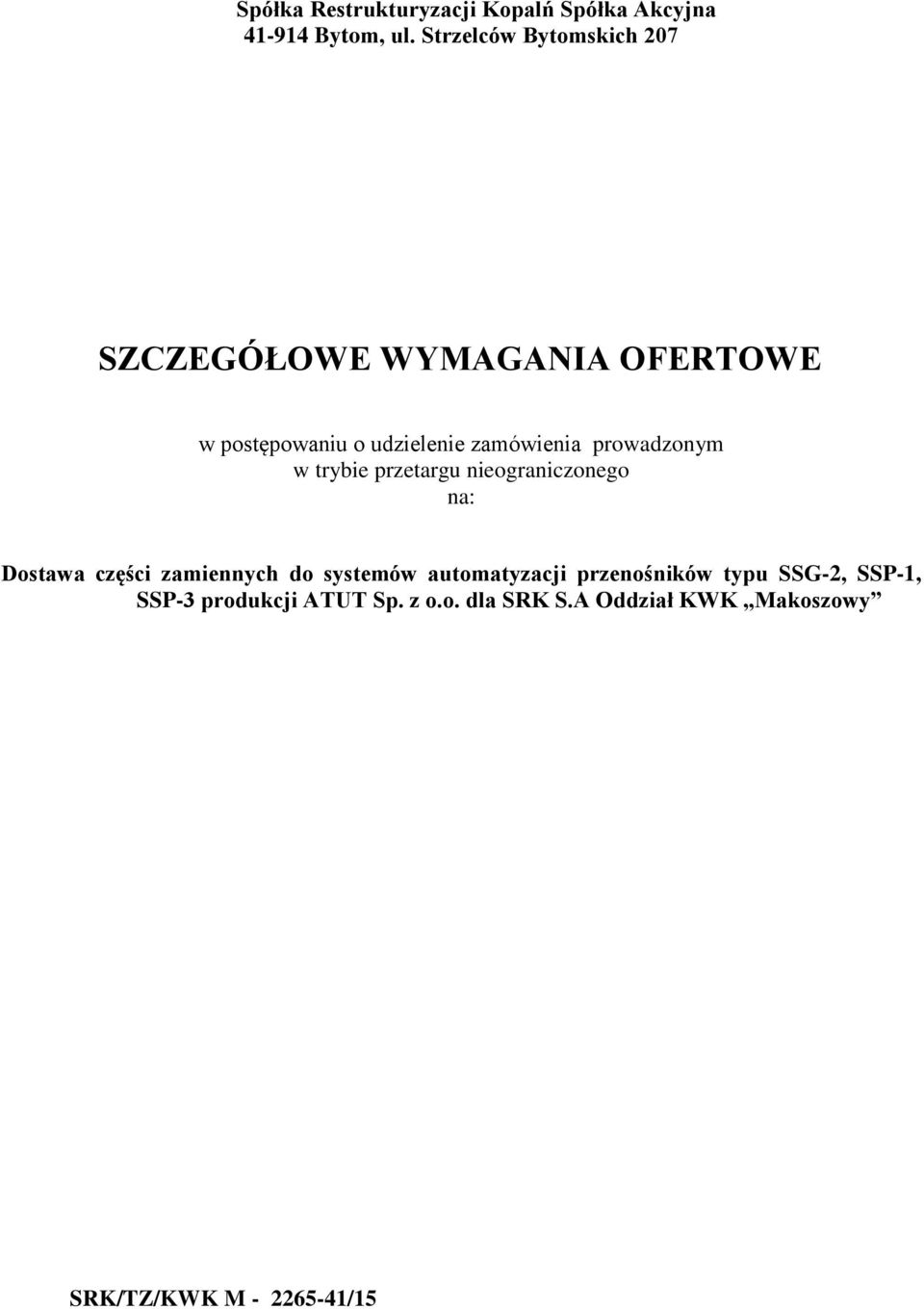 prowadzonym w trybie przetargu nieograniczonego na: Dostawa części zamiennych do systemów