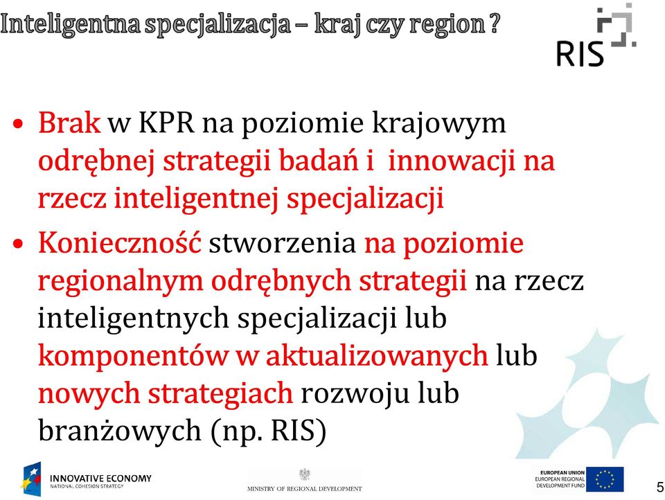 regionalnym odrębnych strategii na rzecz inteligentnych specjalizacji lub
