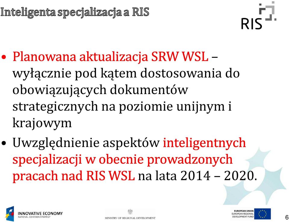 i krajowym Uwzględnienie aspektów inteligentnych specjalizacji