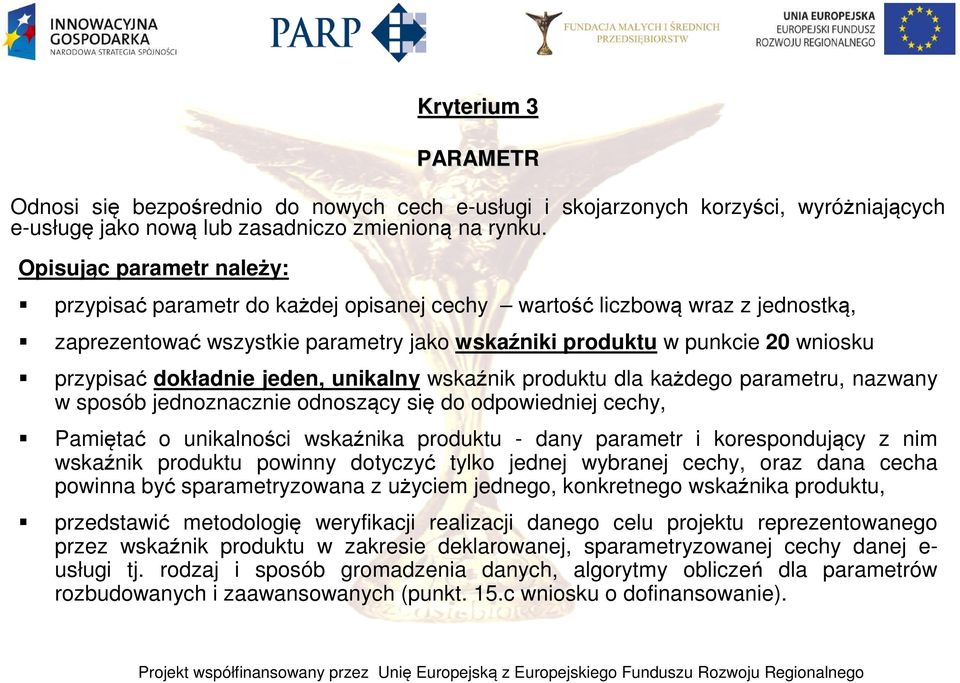 wskaźnik produktu dla każdego parametru, nazwany w sposób jednoznacznie odnoszący się do odpowiedniej cechy, Pamiętać o unikalności wskaźnika produktu - dany parametr i korespondujący z nim wskaźnik