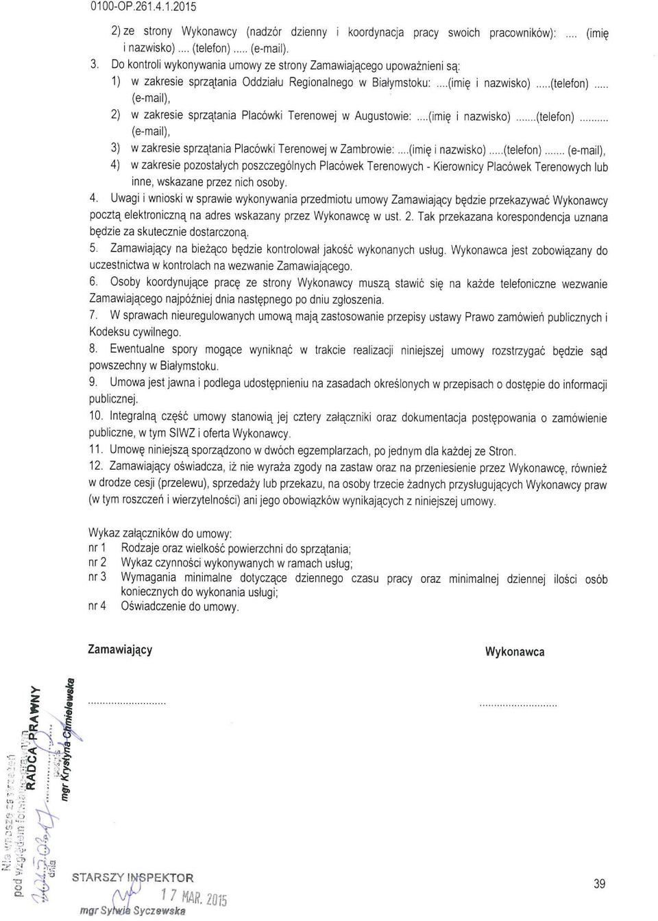 .. (e-mai), 2) w zakresie sprzątania Pacówki Terenowej w Augustowie:...(imię i nazwisko)...(teefon).