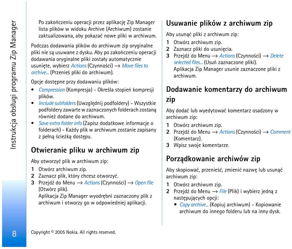 Aby po zakoñczeniu operacji dodawania oryginalne pliki zosta³y automatycznie usuniête, wybierz Actions (Czynno ci) Move files to archive... (Przenie pliki do archiwum).