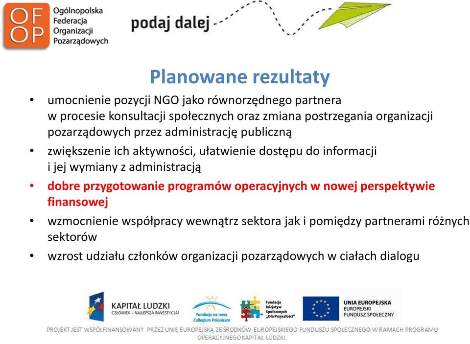 informacji i jej wymiany z administracją dobre przygotowanie programów operacyjnych w nowej perspektywie finansowej