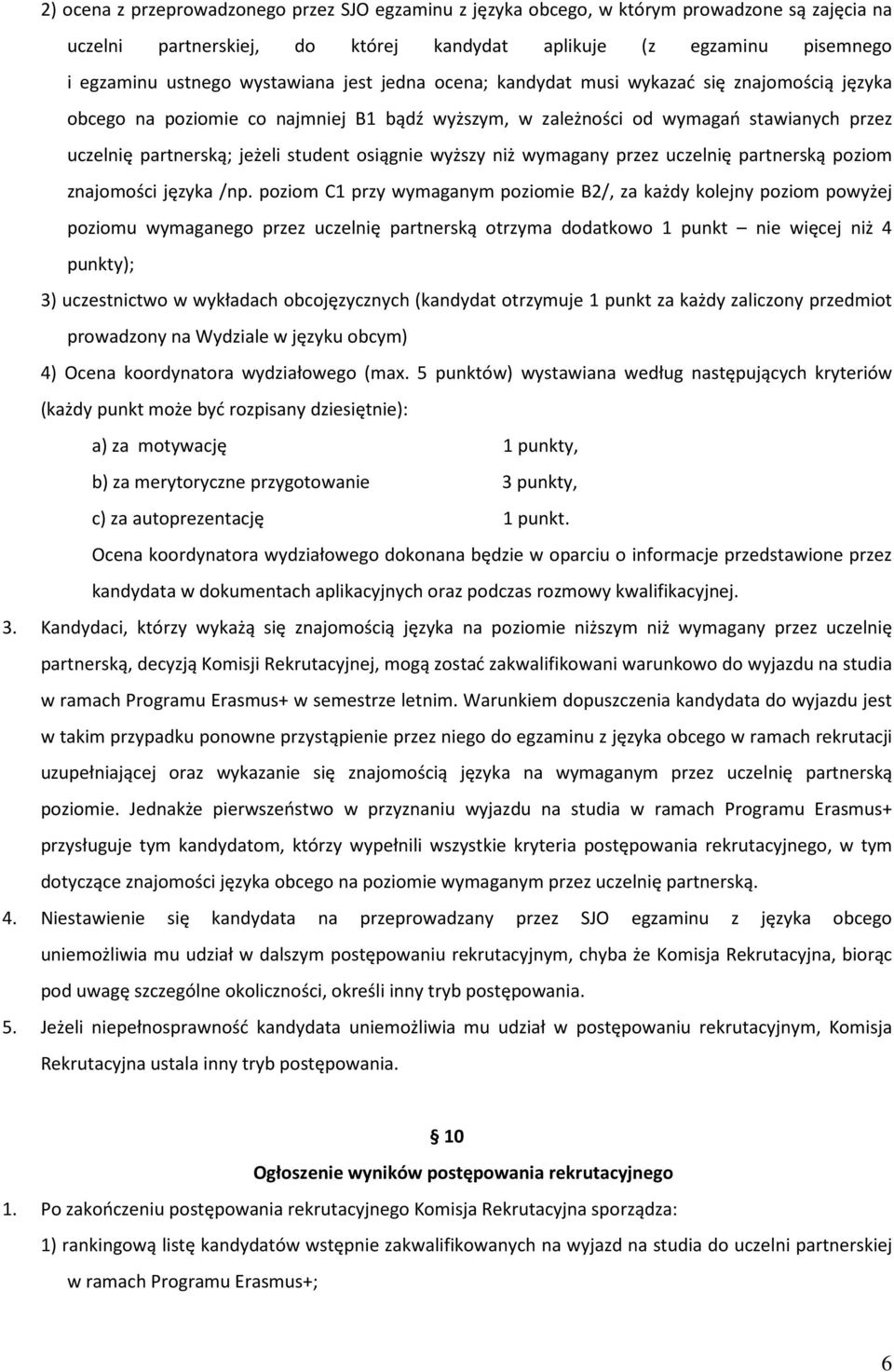 wyższy niż wymagany przez uczelnię partnerską poziom znajomości języka /np.