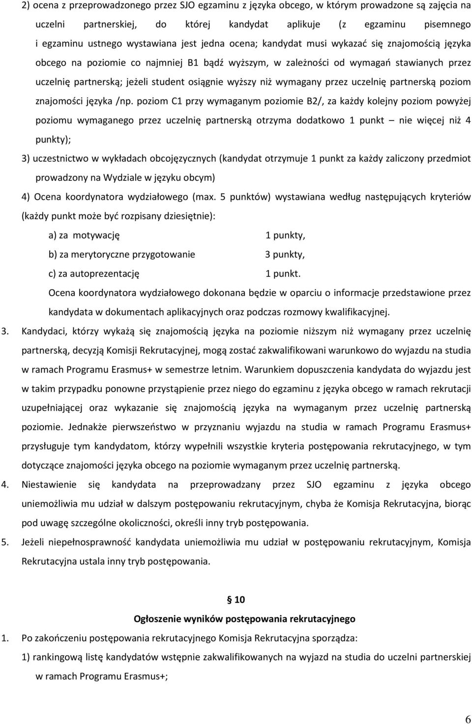 wyższy niż wymagany przez uczelnię partnerską poziom znajomości języka /np.