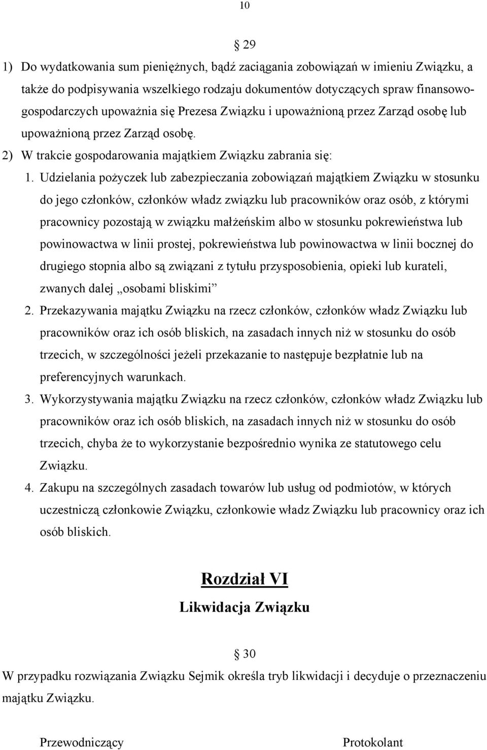 Udzielania pożyczek lub zabezpieczania zobowiązań majątkiem Związku w stosunku do jego członków, członków władz związku lub pracowników oraz osób, z którymi pracownicy pozostają w związku małżeńskim