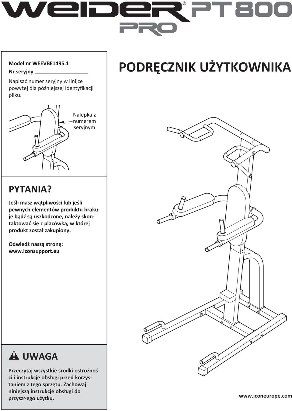 Jeśli masz wątpliwości lub jeśli pewnych elementów produktu brakuje bądź są uszkodzone, należy skontaktować się z placówką, w której