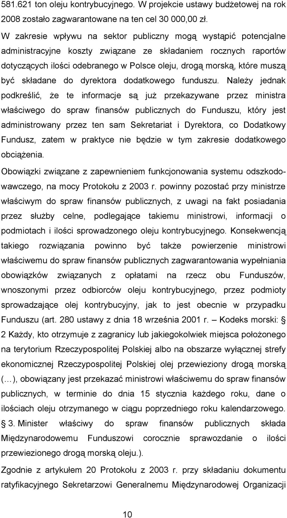 być składane do dyrektora dodatkowego funduszu.