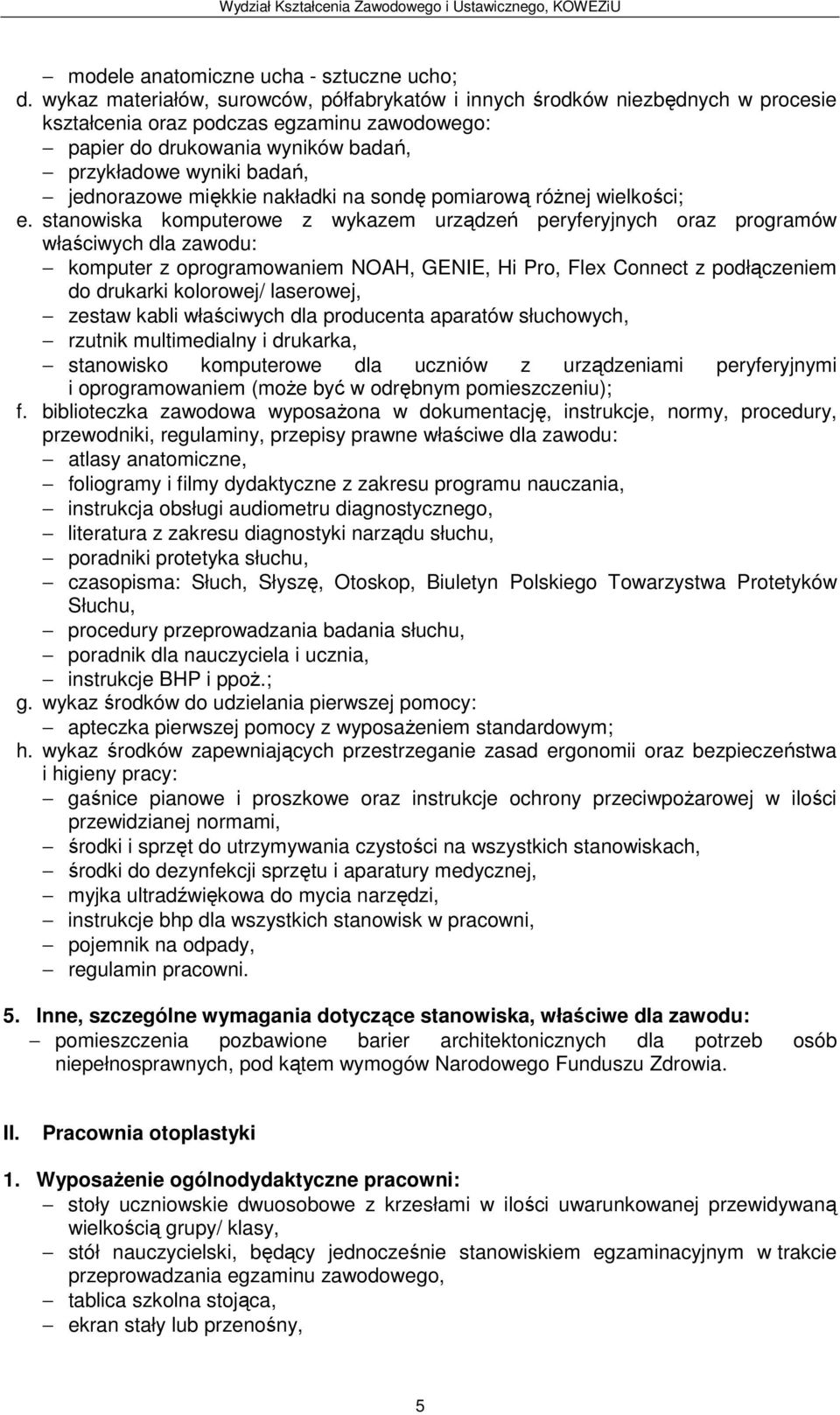 jednorazowe miękkie nakładki na sondę pomiarową różnej wielkości; e.