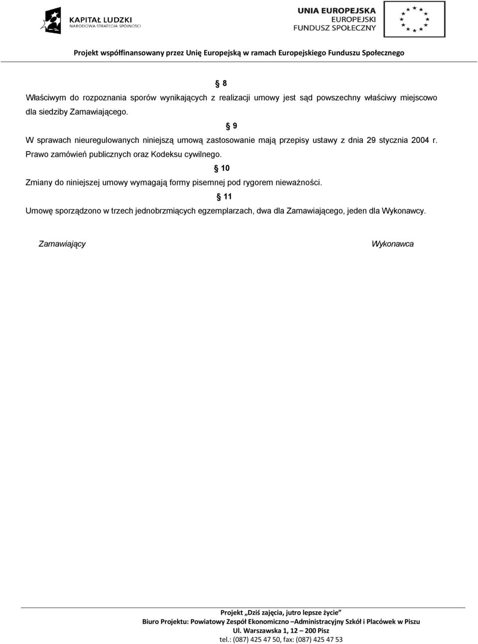 Prawo zamówień publicznych oraz Kodeksu cywilnego.
