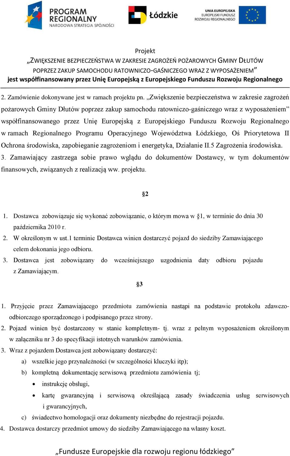 Funduszu Rozwoju Regionalnego w ramach Regionalnego Programu Operacyjnego Województwa Łódzkiego, Oś Priorytetowa II Ochrona środowiska, zapobieganie zagrożeniom i energetyka, Działanie II.