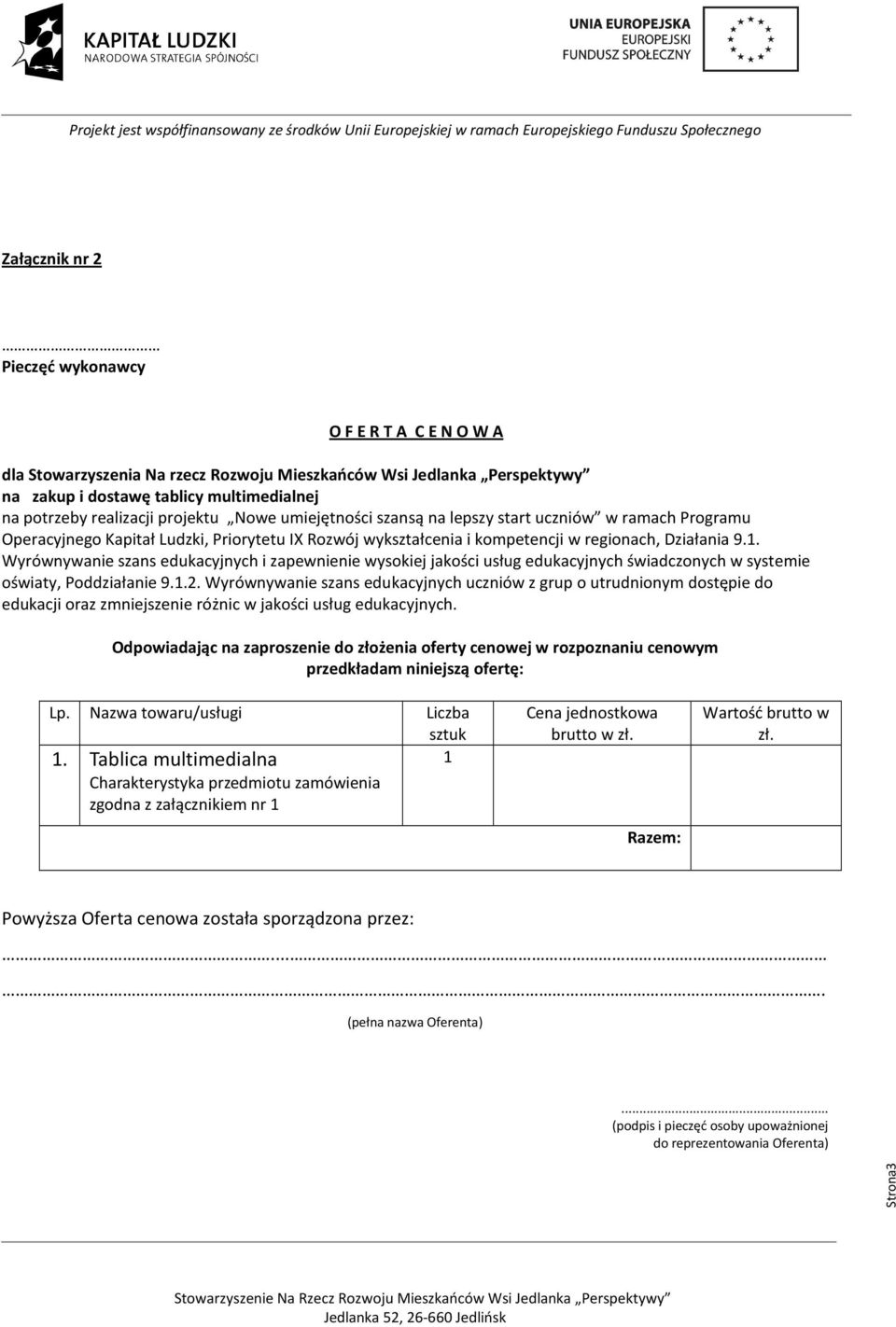 Wyrównywanie szans edukacyjnych i zapewnienie wysokiej jakości usług edukacyjnych świadczonych w systemie oświaty, Poddziałanie 9.1.2.