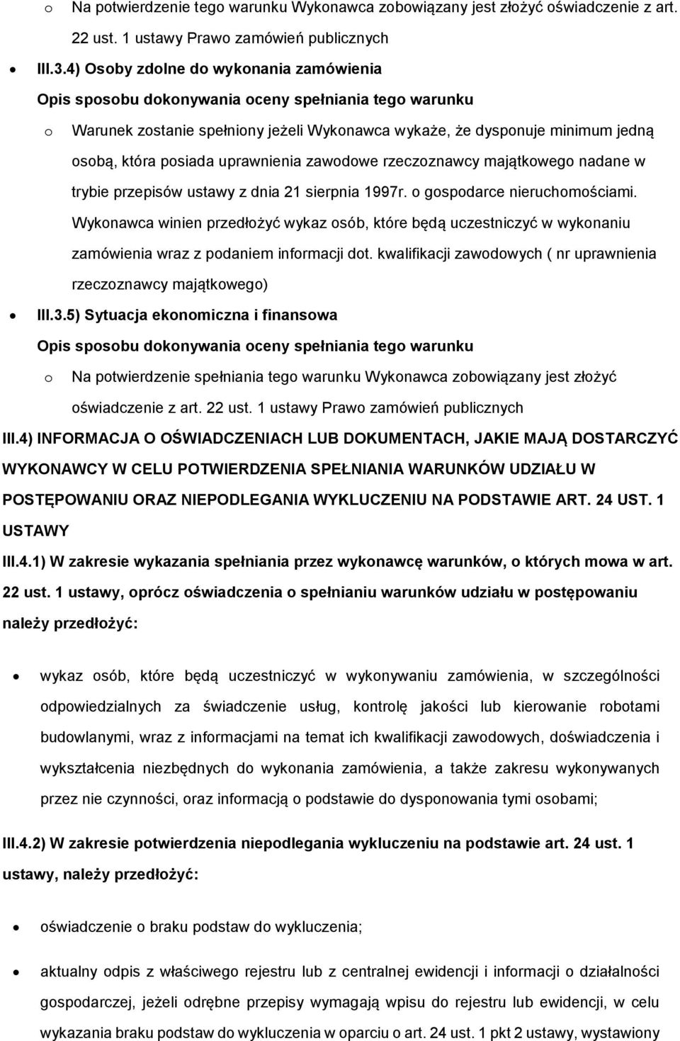 uprawnienia zawodowe rzeczoznawcy majątkowego nadane w trybie przepisów ustawy z dnia 21 sierpnia 1997r. o gospodarce nieruchomościami.