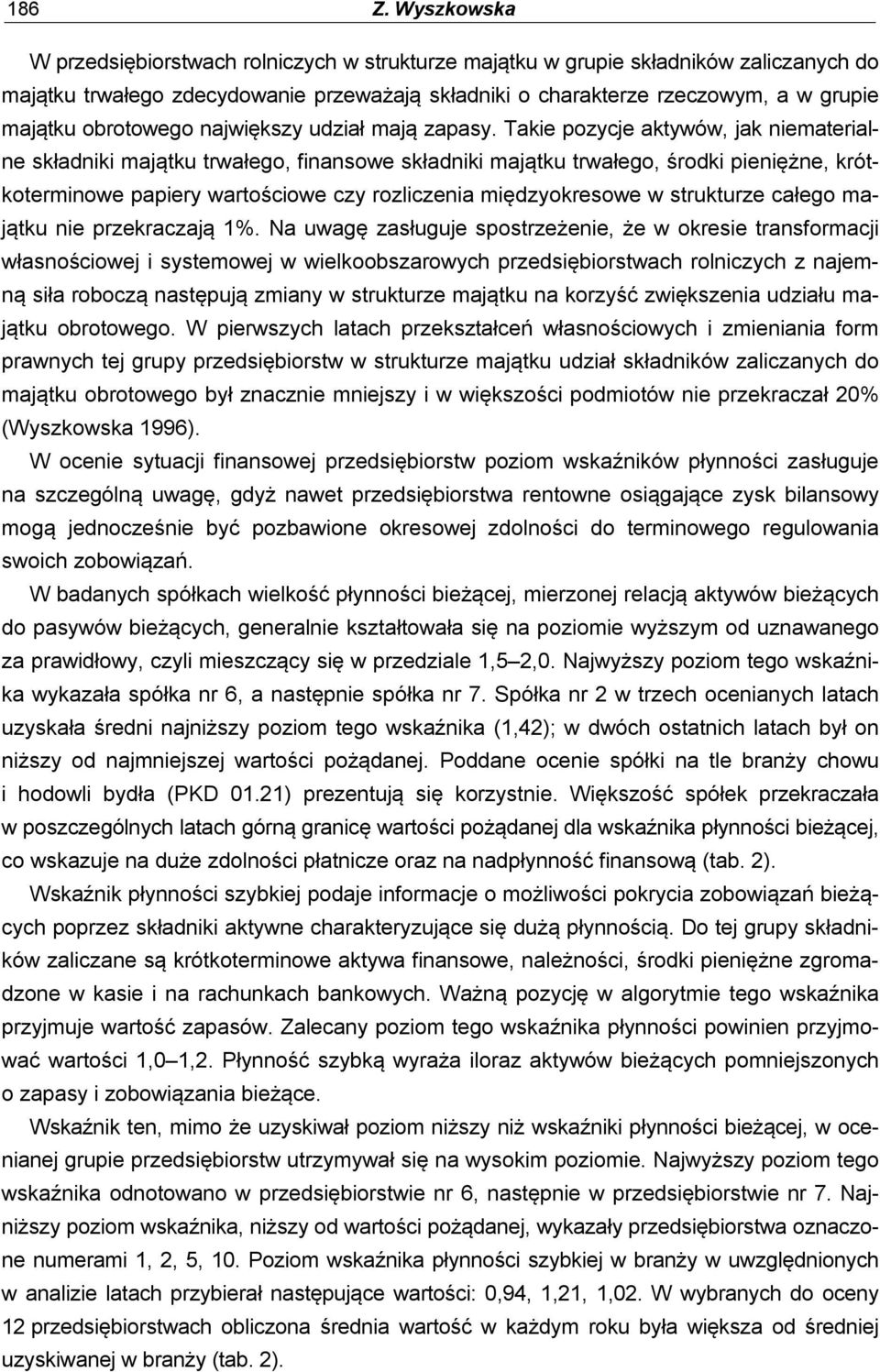 obrotowego największy udział mają zapasy.
