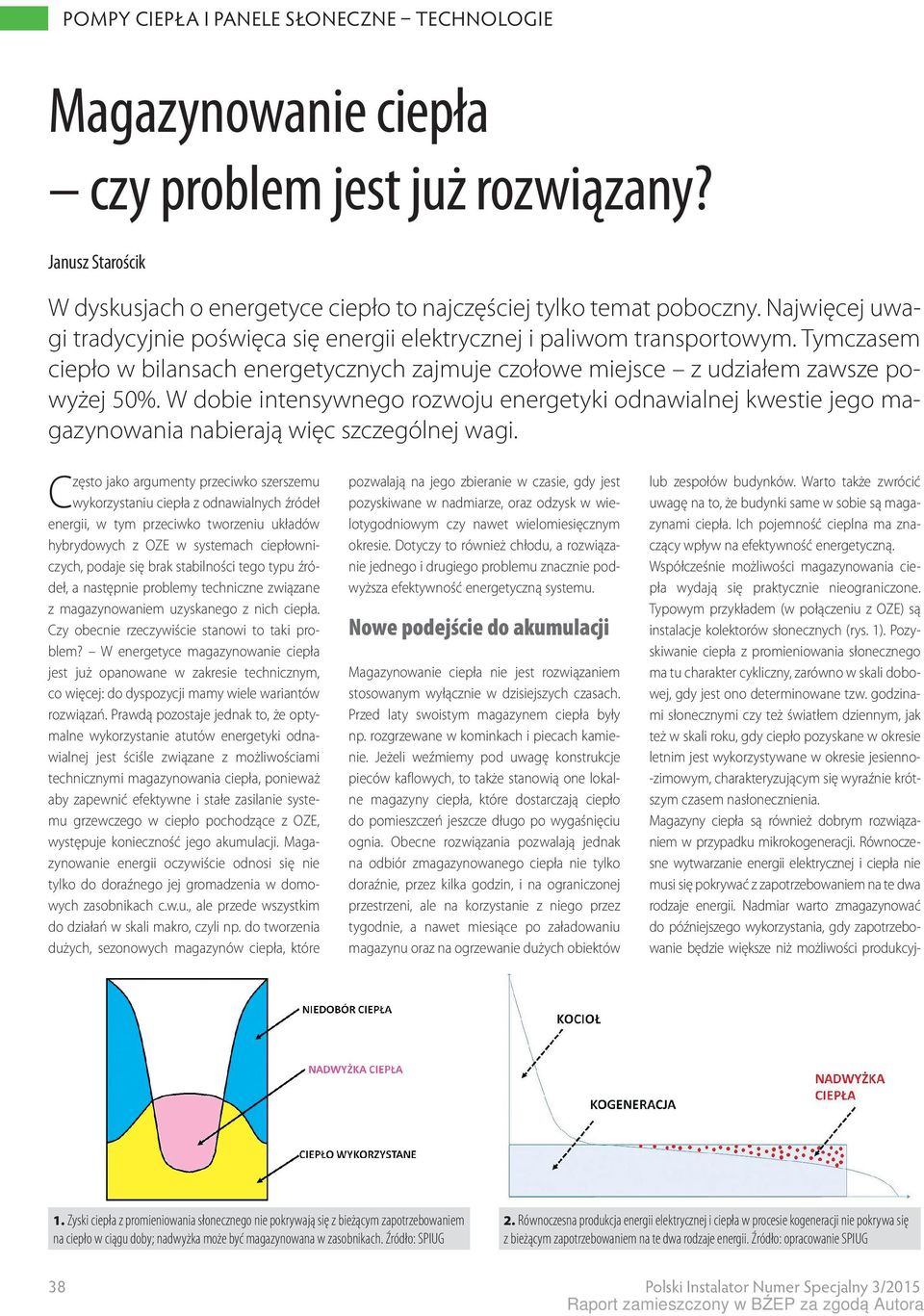 W dobie intensywnego rozwoju energetyki odnawialnej kwestie jego magazynowania nabierają więc szczególnej wagi.