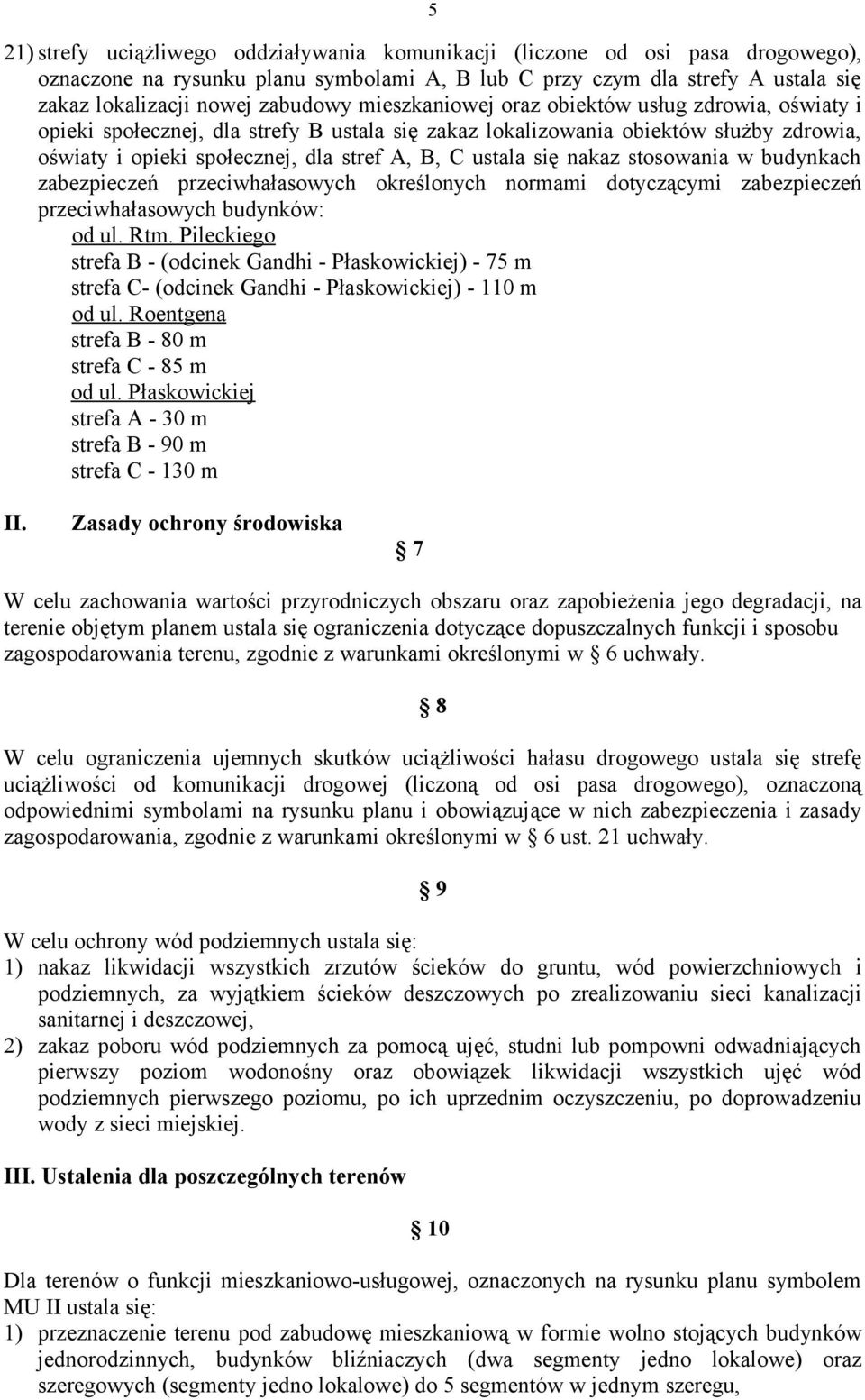 nakaz stosowania w budynkach zabezpieczeń przeciwhałasowych określonych normami dotyczącymi zabezpieczeń przeciwhałasowych budynków: od ul. Rtm.