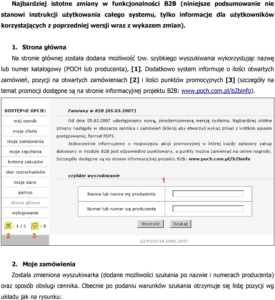 Dodatkowo system informuje o ilości otwartych zamówień, pozycji na otwartych zamówieniach [2] i ilości punktów promocyjnych [3] (szczegóły na temat promocji dostępne są na stronie informacyjnej