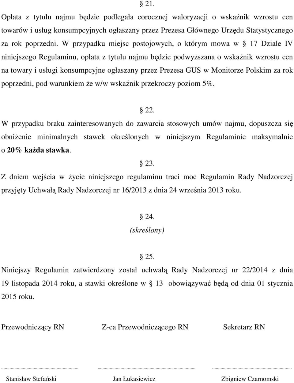 Prezesa GUS w Monitorze Polskim za rok poprzedni, pod warunkiem że w/w wskaźnik przekroczy poziom 5%. 22.