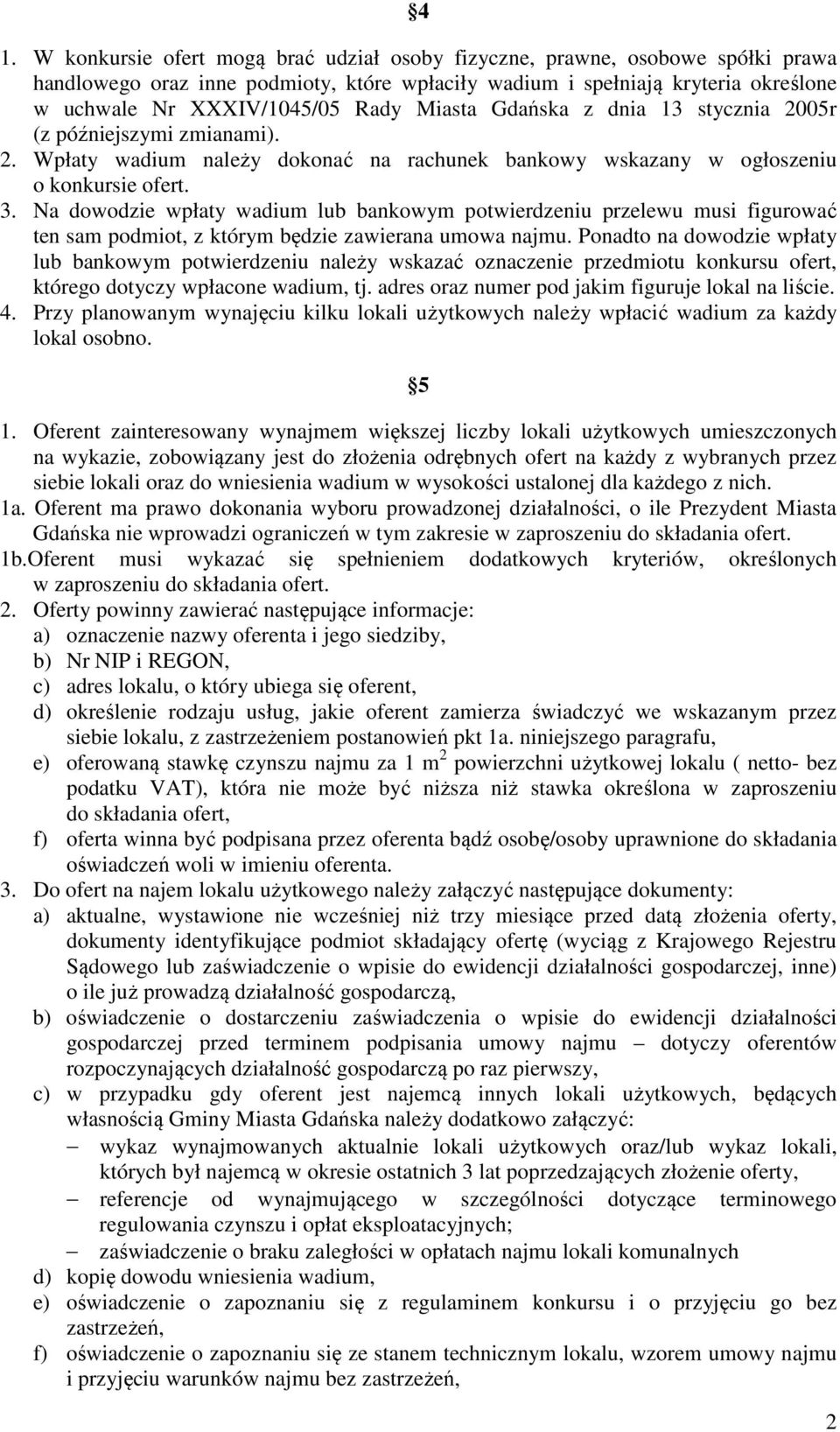 Na dowodzie wpłaty wadium lub bankowym potwierdzeniu przelewu musi figurować ten sam podmiot, z którym będzie zawierana umowa najmu.