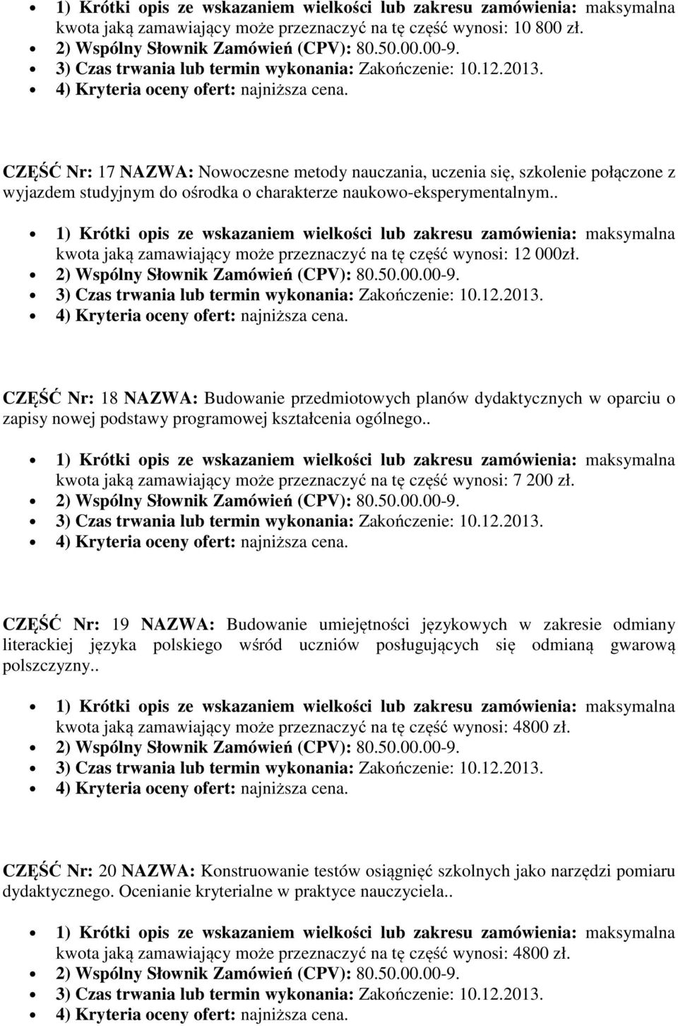 . kwota jaką zamawiający może przeznaczyć na tę część wynosi: 12 000zł.