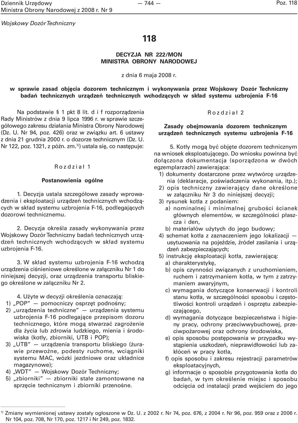 d i f rozporządzenia Rady Ministrów z dnia 9 lipca 1996 r. w sprawie szczegółowego zakresu działania Ministra Obrony Narodowej (Dz. U. Nr 94, poz. 426) oraz w związku art.