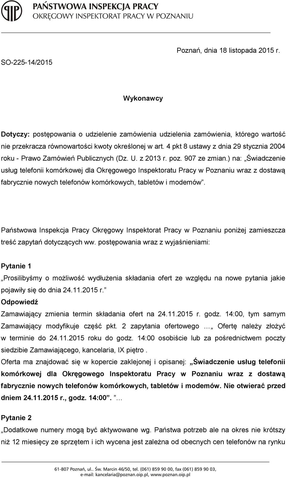 ) na: Świadczenie usług telefonii komórkowej dla Okręgowego Inspektoratu Pracy w Poznaniu wraz z dostawą fabrycznie nowych telefonów komórkowych, tabletów i modemów.