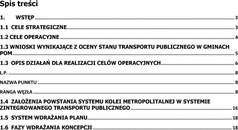 3 OPIS DZIAŁAŃ DLA REALIZACJI CELÓW OPERACYJNYCH... 6 L.P.... 8 NAZWA PUNKTU... 8 RANGA WĘZŁA... 8 1.