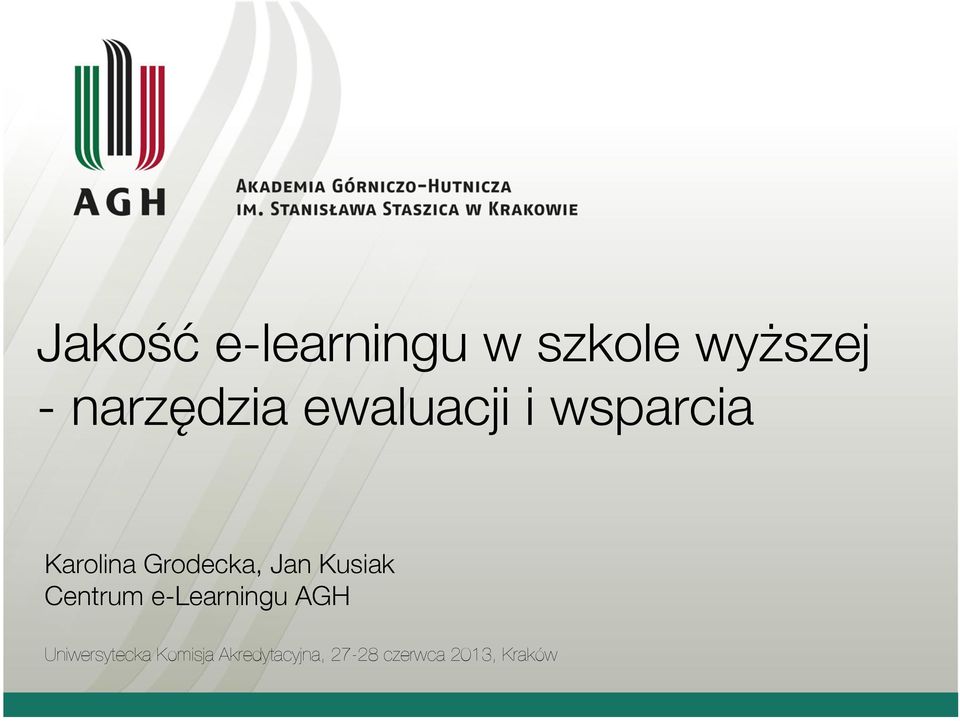 Grodecka, Jan Kusiak Centrum e-learningu AGH$